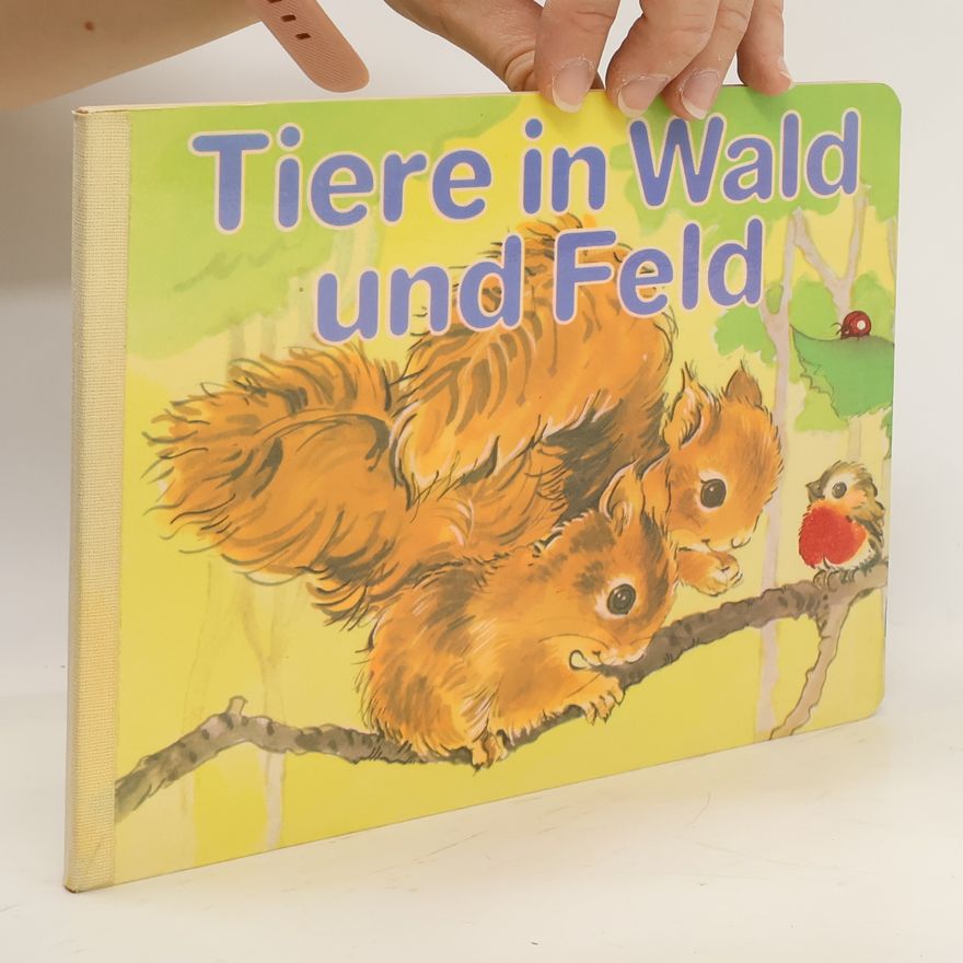 Autorenkollektiv Tiere in Wald und Feld