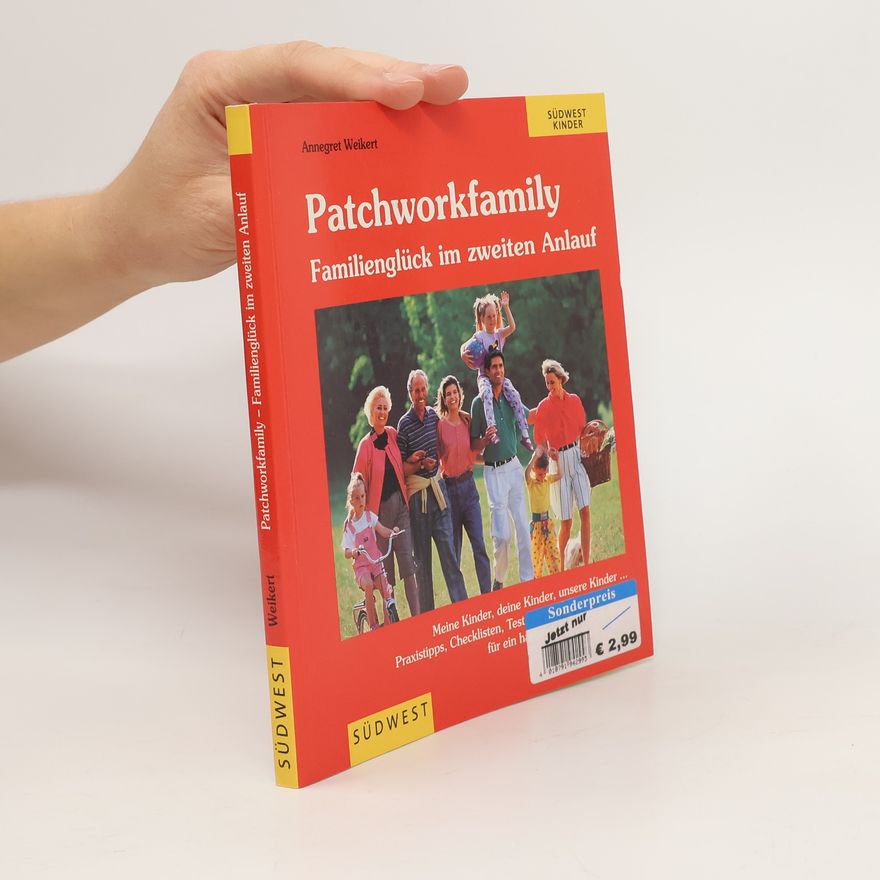 Annegret Weikert Patchworkfamily - Familienglück im zweiten Anlauf