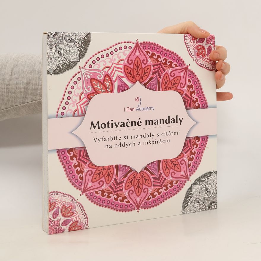 Various authors Motivačné mandaly, Vyfarbite si mandaly s citátmi na oddych a inšpiráciu