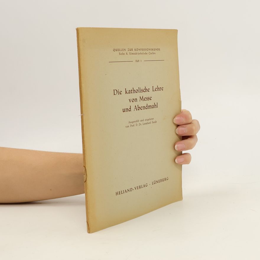 Various authors Die katholische Lehre von Messe und Abendmahl. Heft 3