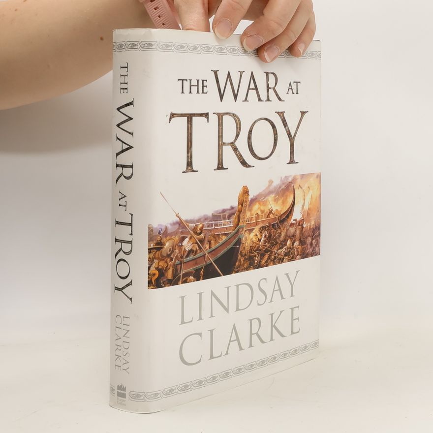 Lindsay Clarke The War at Troy
