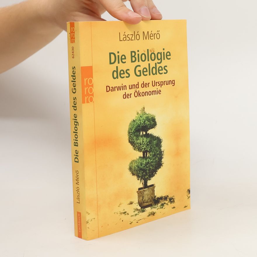 László Mérő Die Biologie des Geldes