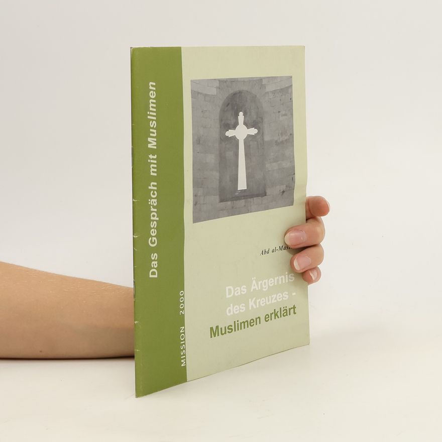 Abd Al Masih Das Ärgernis des Kreuzes