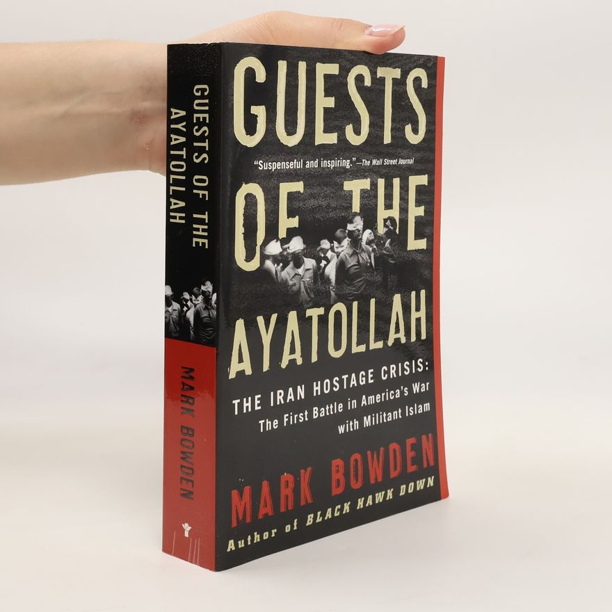 Mark Bowden Guests of the Ayatollah