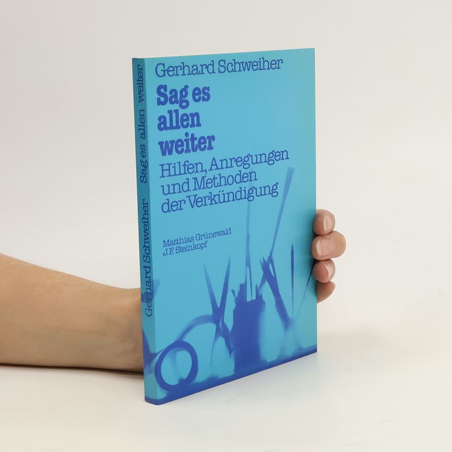 Gerhard Schweiher Sag es allen weiter