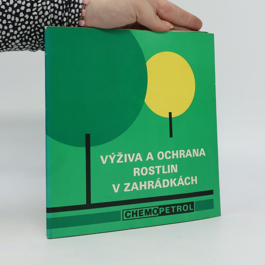 Kolektiv autorů Výživa a ochrana rostlin v zahrádkách