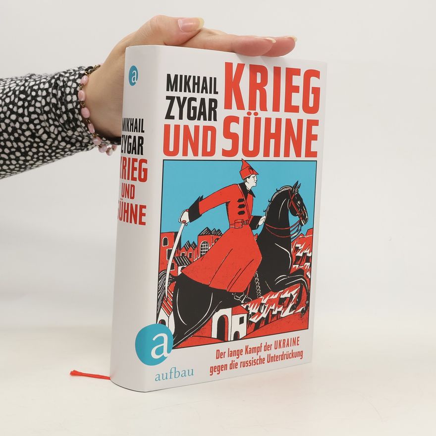 Michail Zygar Krieg und Sühne