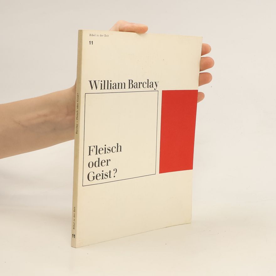 William Barclay Fleisch oder Geist?