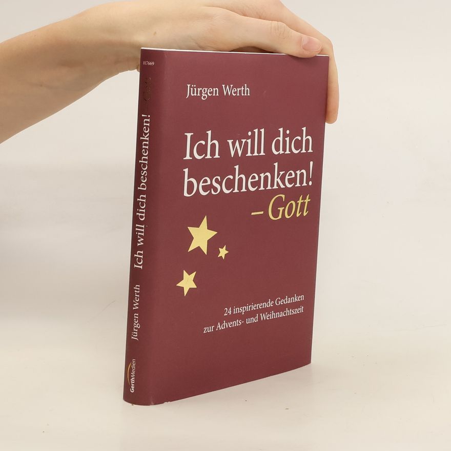 Jürgen Werth Ich will dich beschenken! - Gott