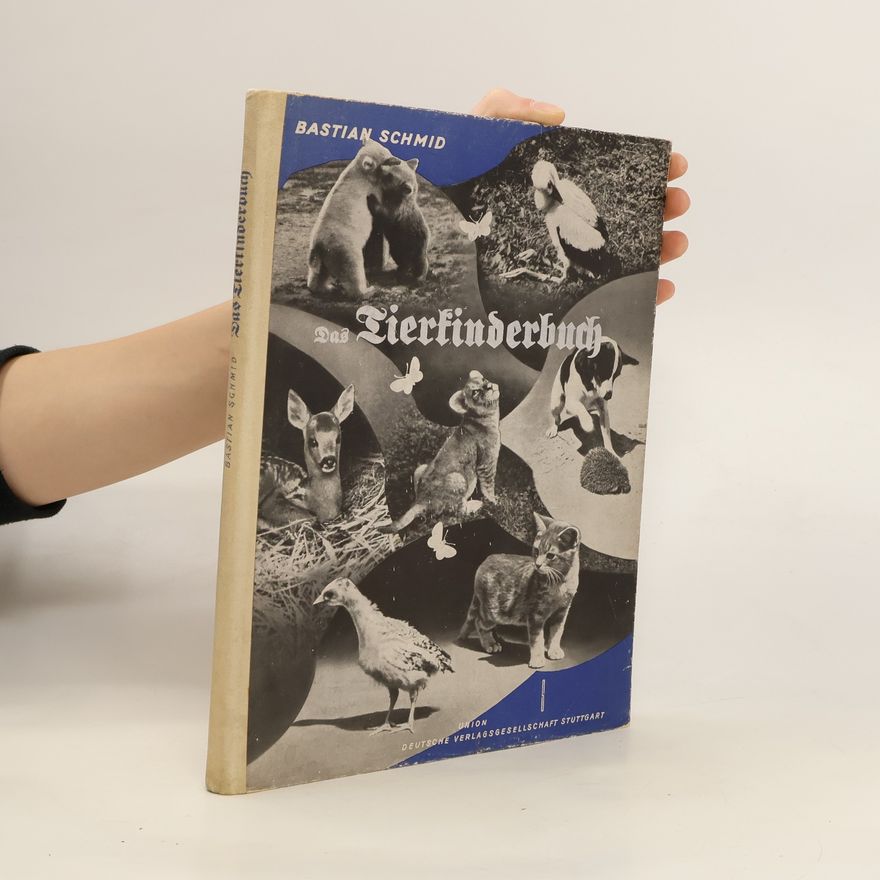 Bastian Schmid Das Tierkinderbuch