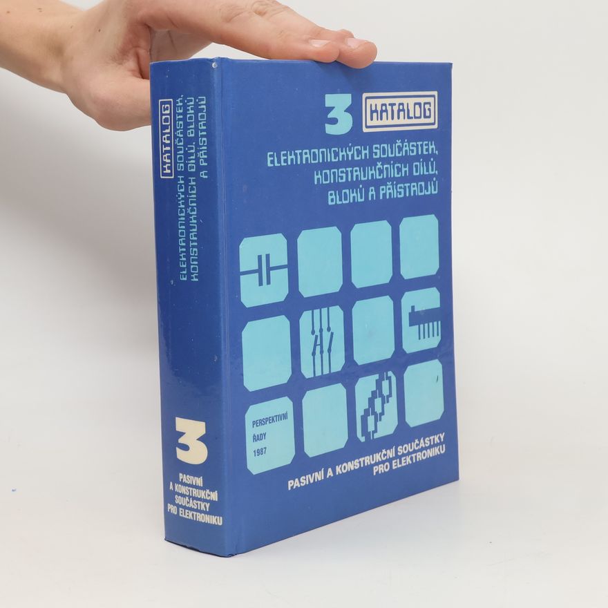 Autores varios Katalog elektronických součástek, konstrukčních dílů, bloků a přístrojů 3