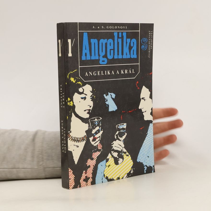 Serge Golon Angelika. Angelika a král 1-2.
