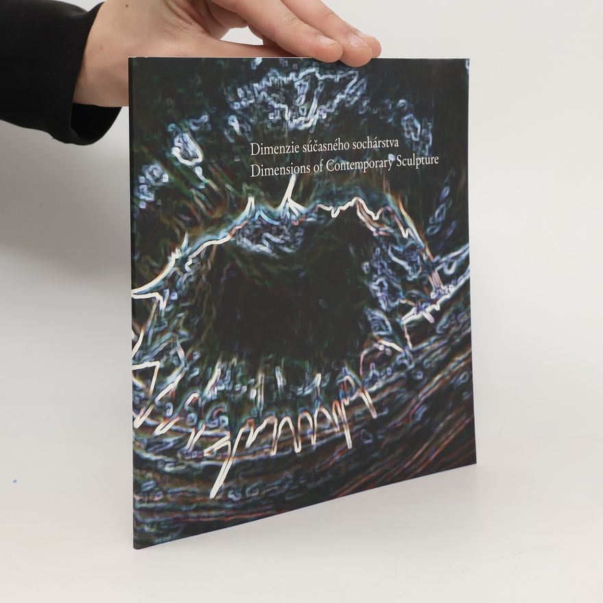 Autorenkollektiv Dimenzie súčasného sochárstva. Dimentions of Contemporary Sculpture