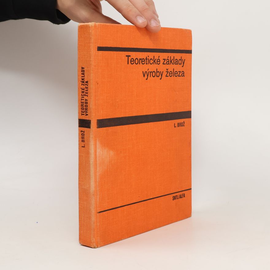 Ludvík Brožek Teoretické základy výroby železa
