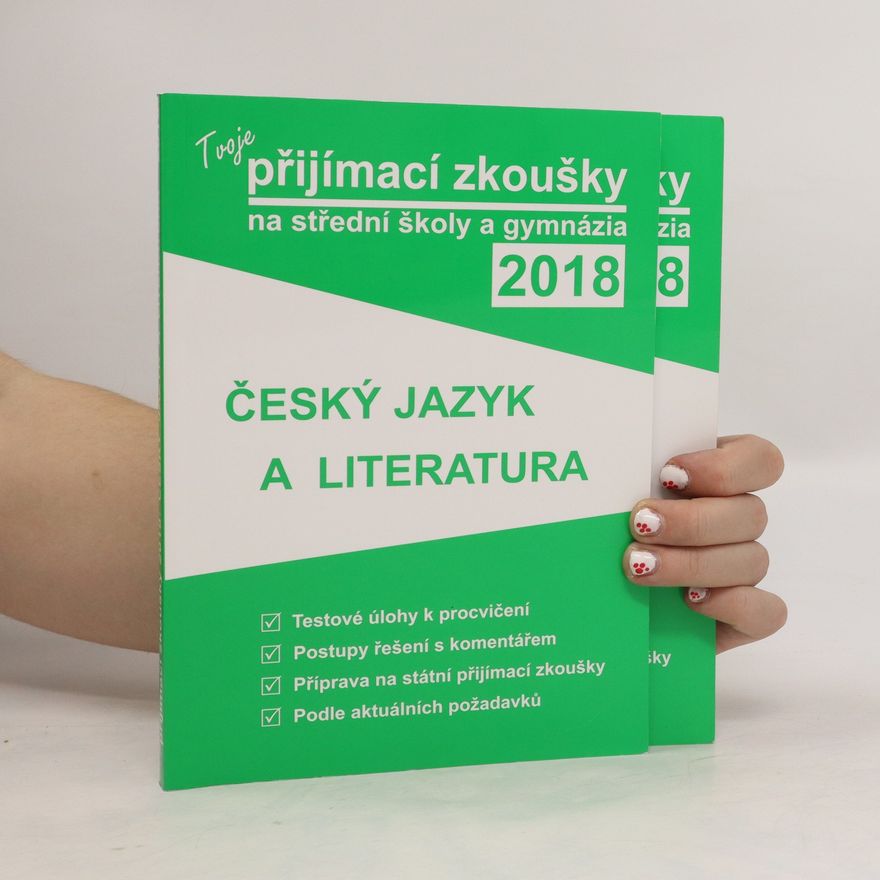 Collectif d'auteurs Tvoje přijímací zkoušky na střední školy a gymnázia 2018. Český jazyk a literatura. Matematika (komplet)