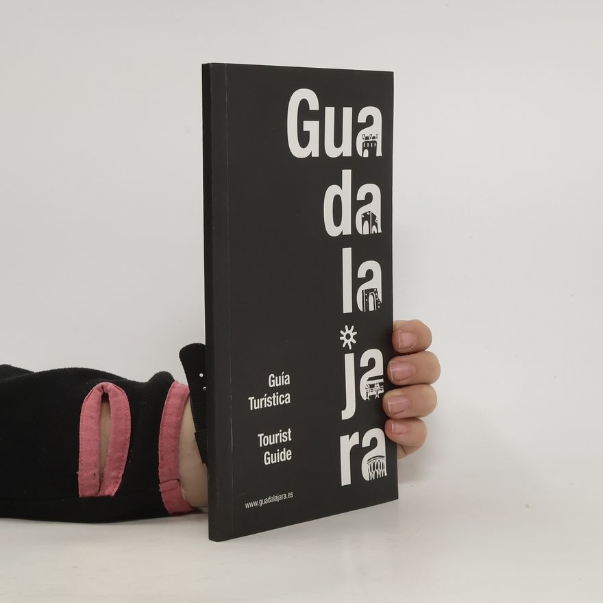 Kolektiv autorů Guadalajara. Guía Turística. Tourist Guide