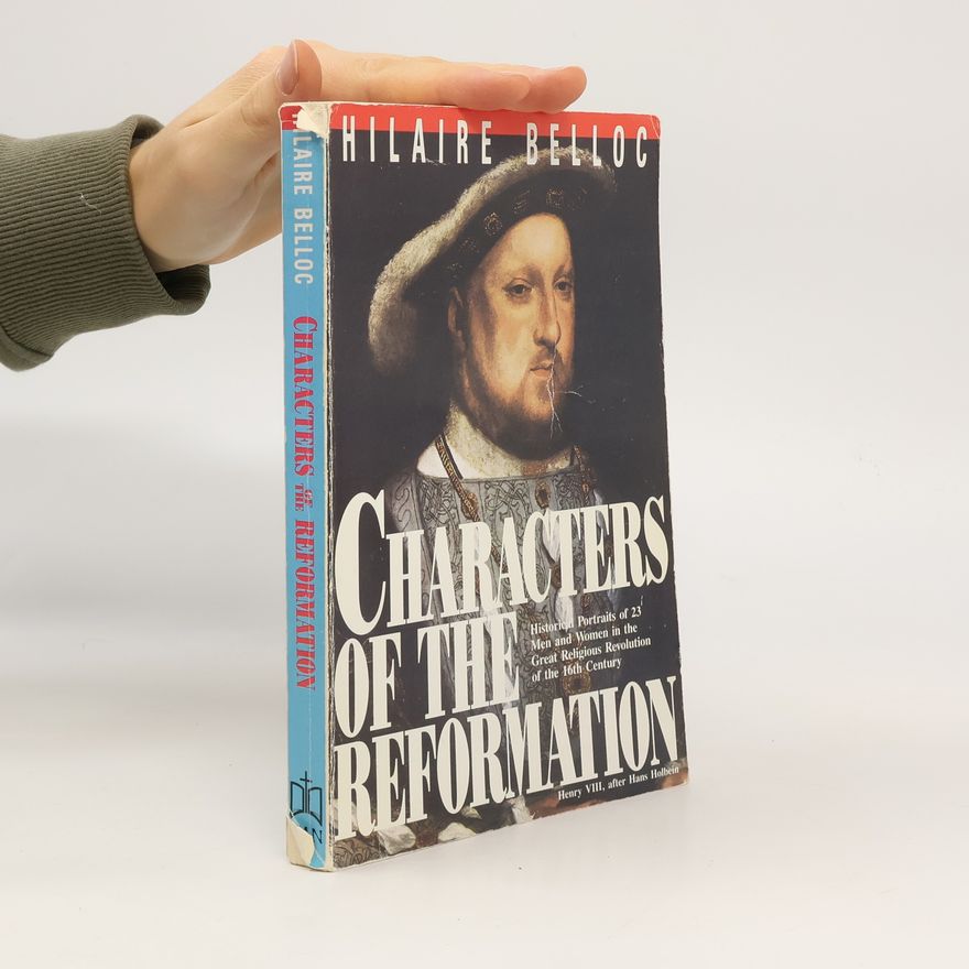 Hilaire Belloc Characters of the Reformation