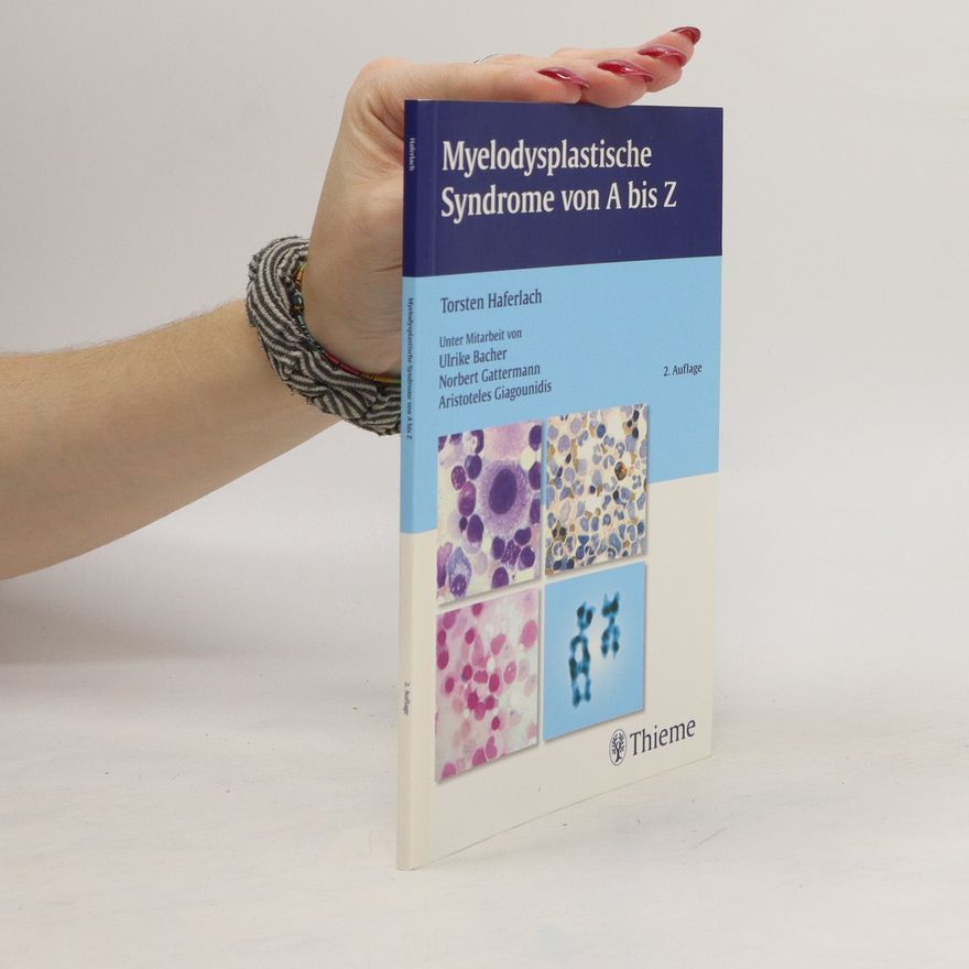 Torsten Haferlach Myelodysplastische Syndrome von A bis Z