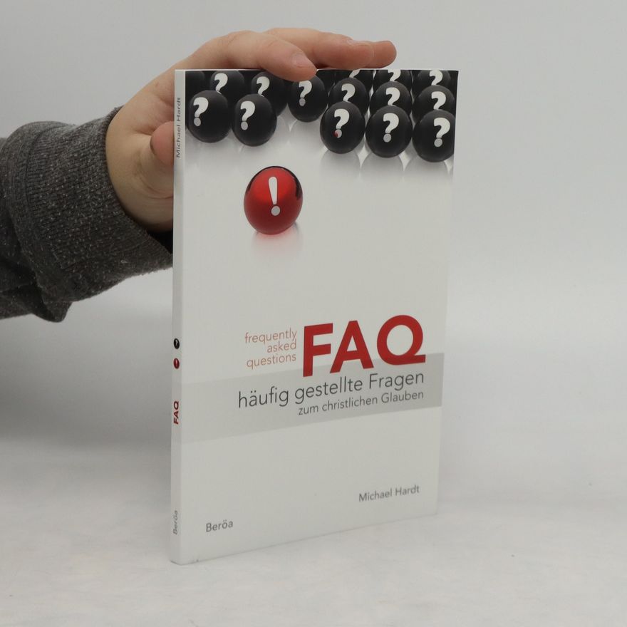 Michael Hardt FAQ - häufig gestellte Fragen zum christlichen Glauben
