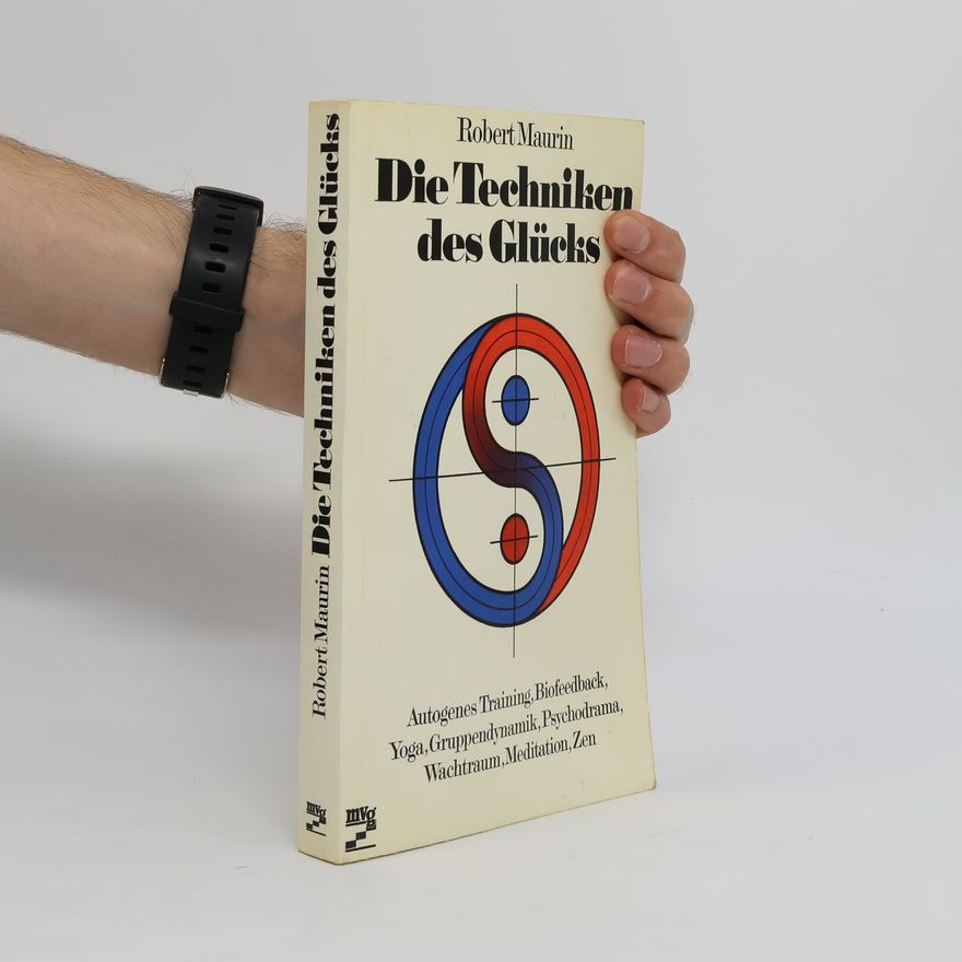 Robert Maurin Die Techniken des Glücks