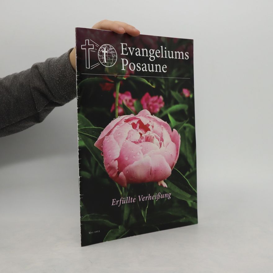 Various authors Evangeliums Posaune 129.Jahrgang. Erfüllte Verheißung