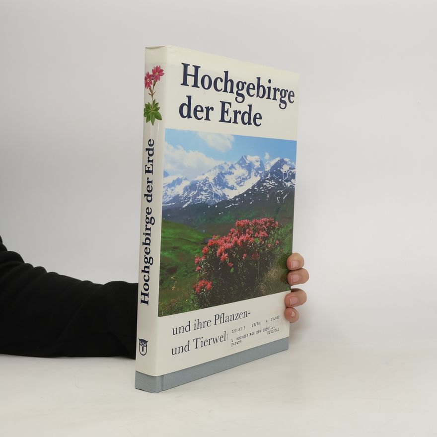Gerhard Klotz Hochgebirge der Erde und ihre Pflanzen- und Tierwelt