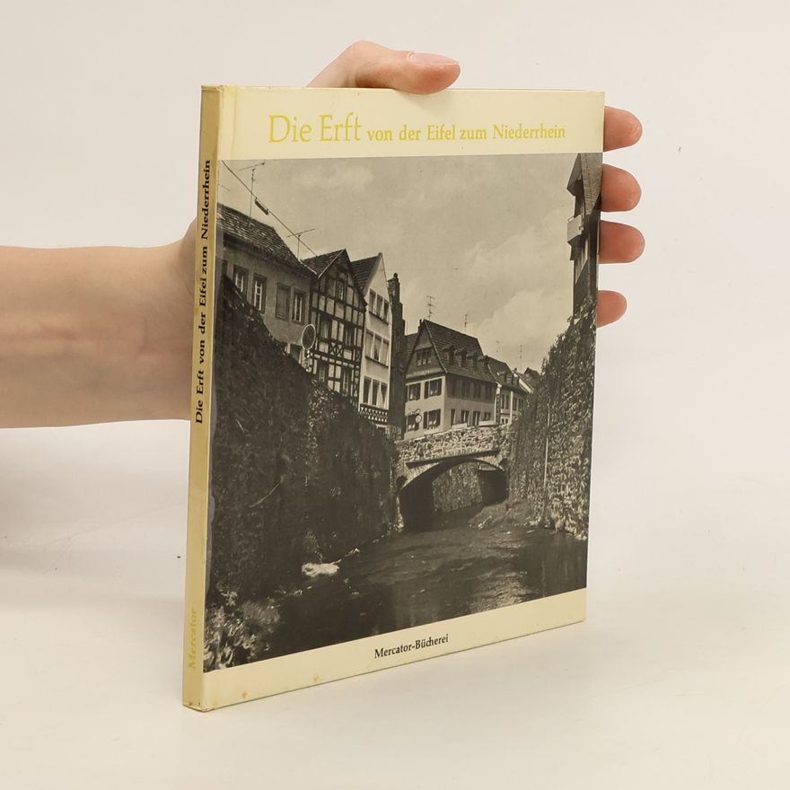 Heinz Ohletz Die Erft von der Eifel zum Niederrhein