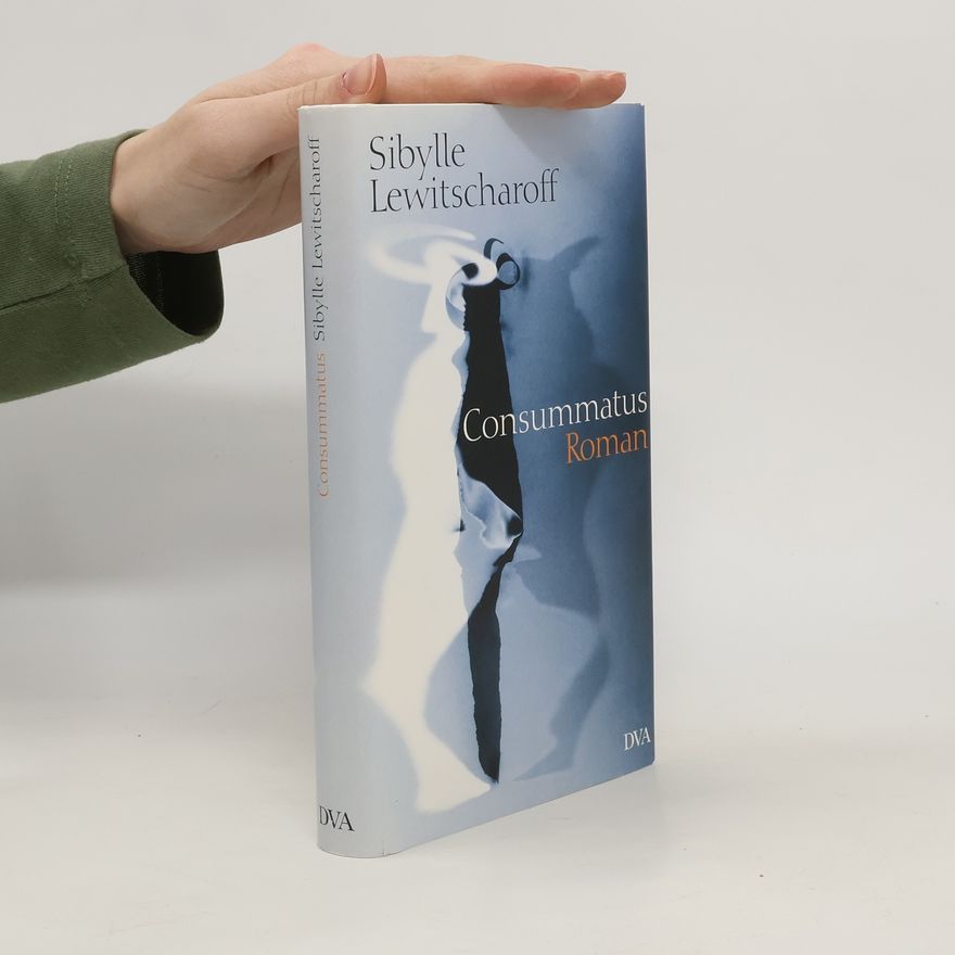 Sibylle Lewitscharoff Consummatus