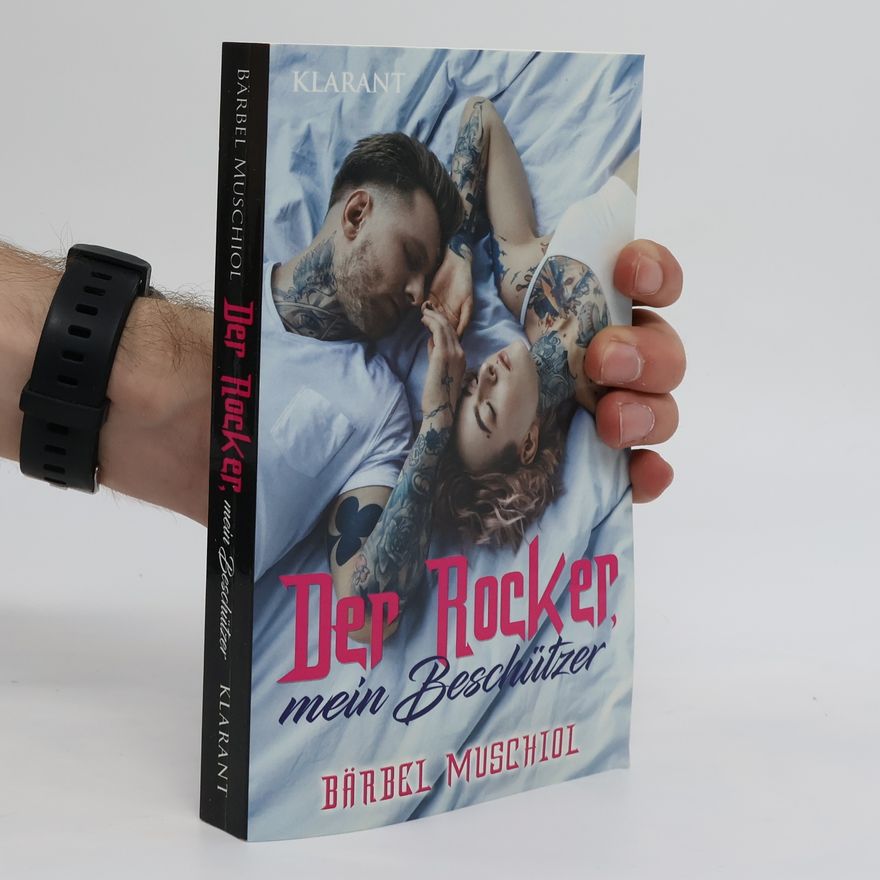 Bärbel Muschiol Der Rocker, mein Beschützer. Rockerroman