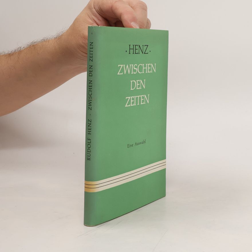 Rudolf Henz Zwischen den Zeiten