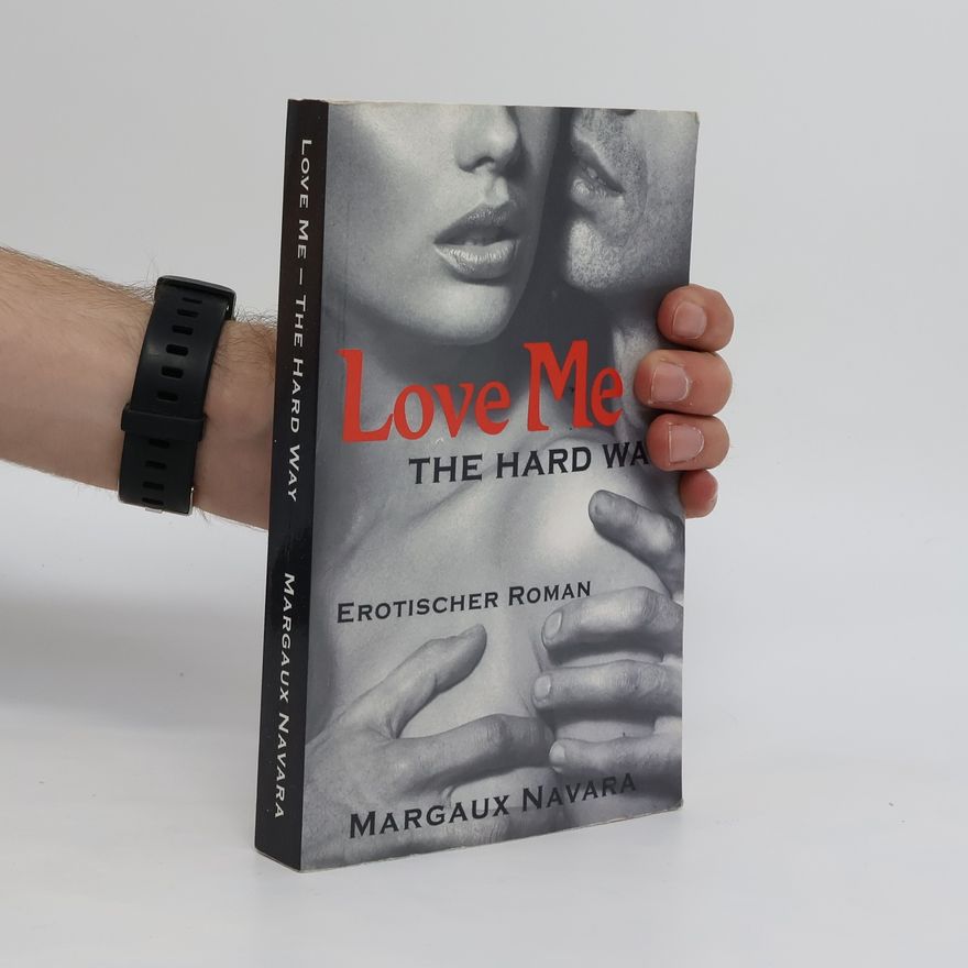 Margaux Navara Love me - the hard way