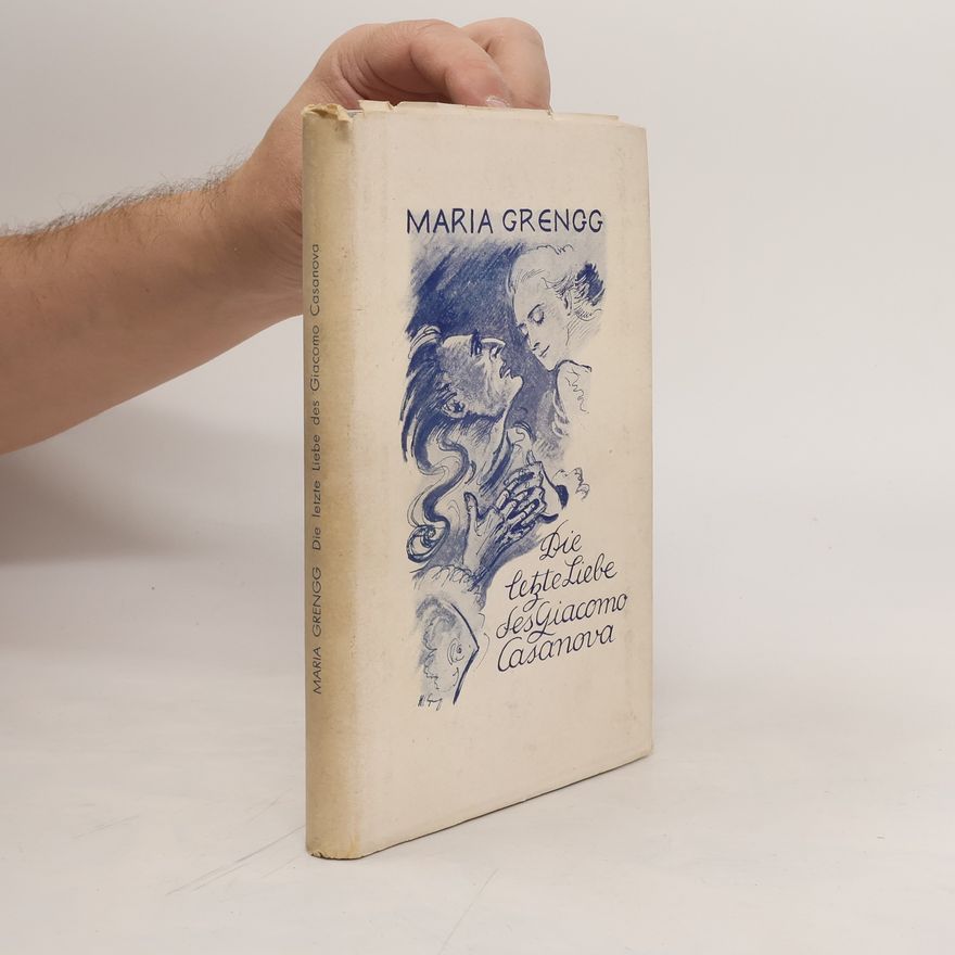 Maria Grengg Die lebte Liebe des Giacomo Casanova