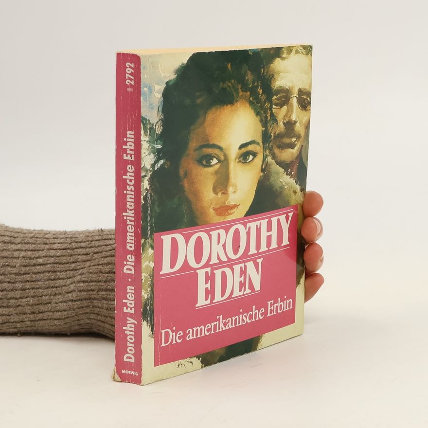 Dorothy Eden Die amerikanische Erbin