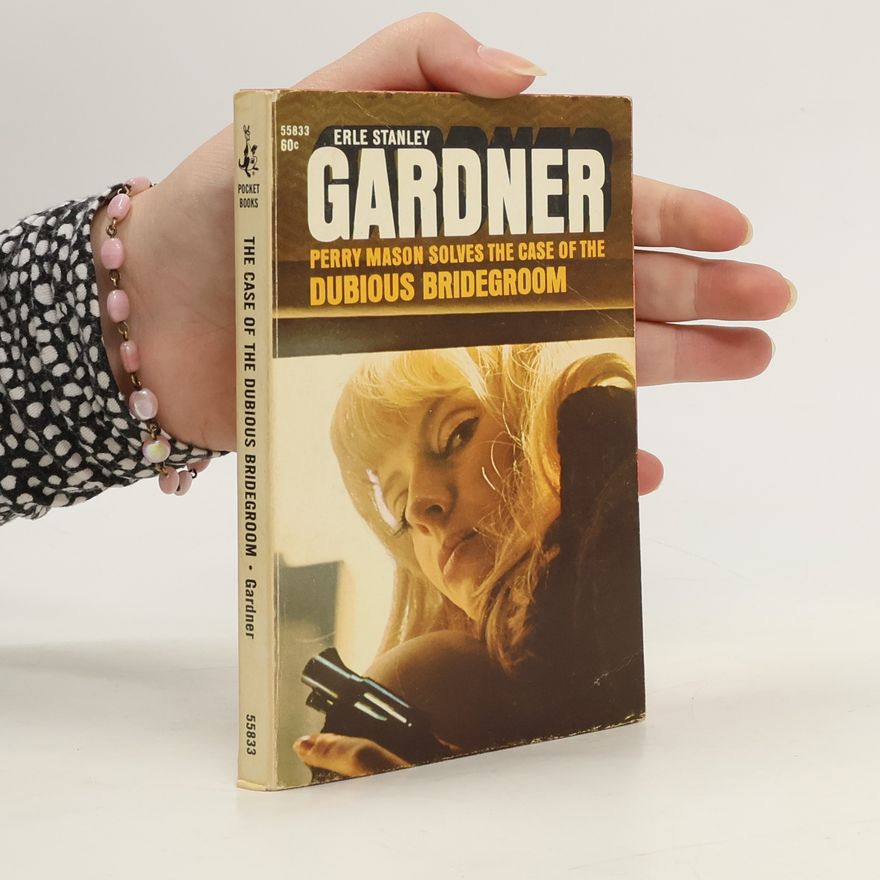 Erle Stanley Gardner The Case of the Dubious Bridegroom