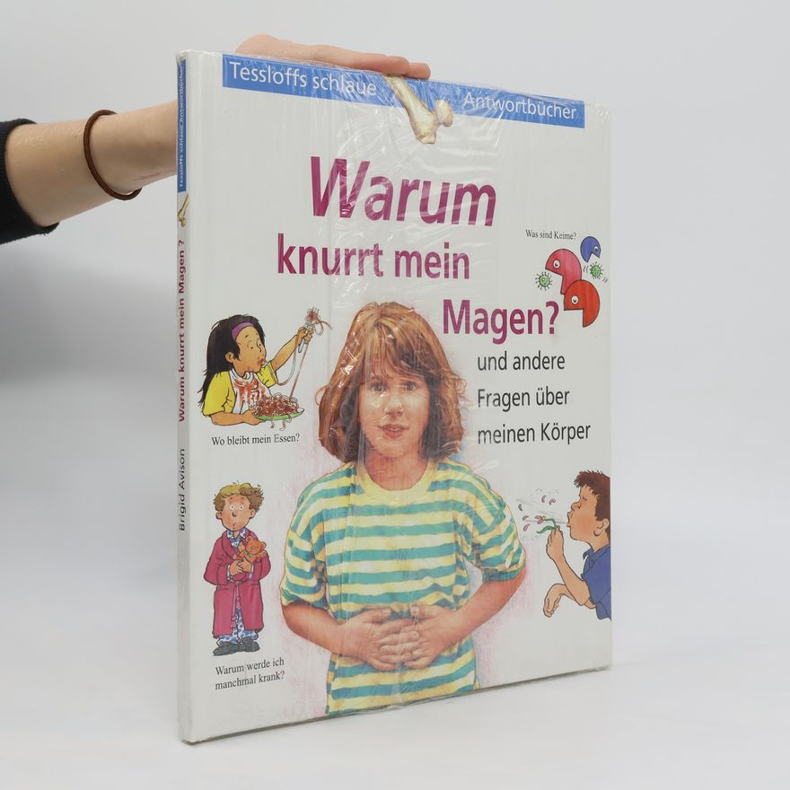 Brigid Avison Warum knurrt mein Magen? Und andere Fragen über meinen Körper