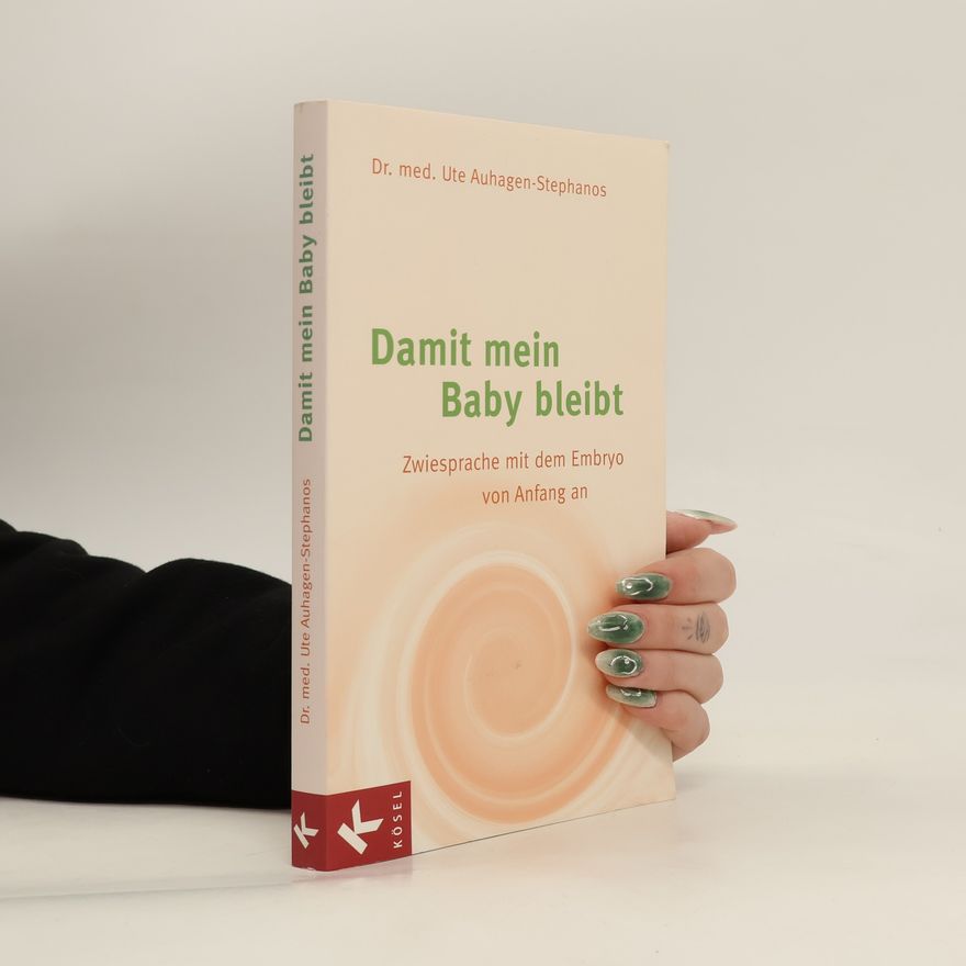Ute Auhagen-Stephanos Damit mein Baby bleibt