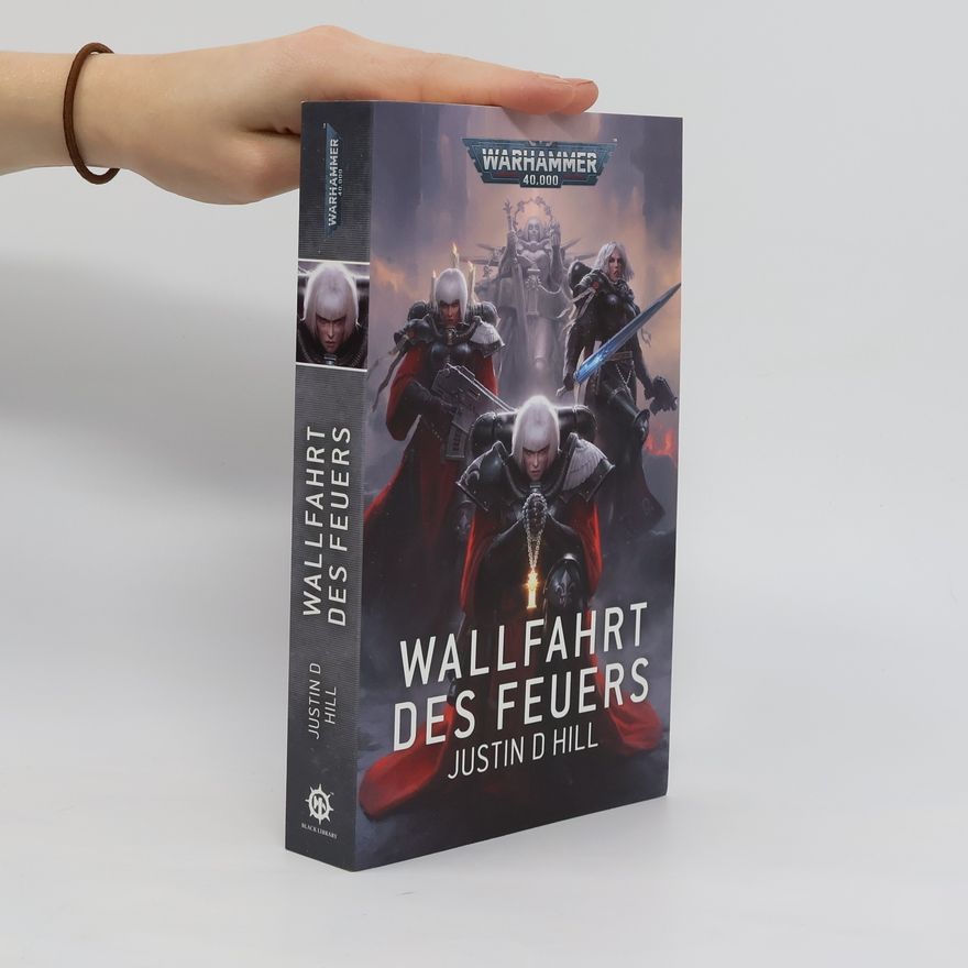 Justin Hill Warhammer 40.000 - Wallfahrt des Feuers