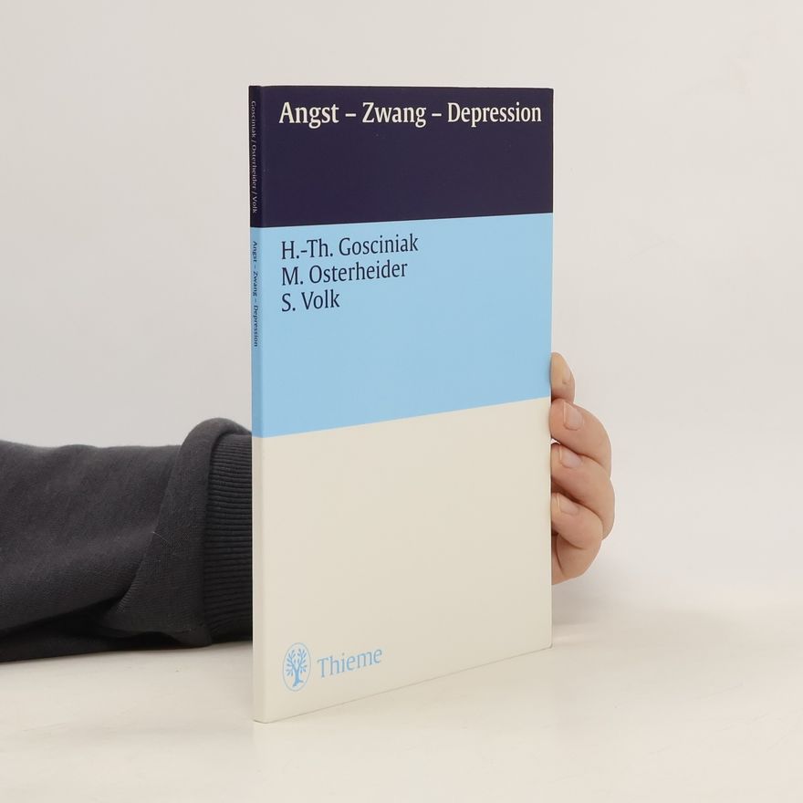 Hans-Thomas Gosciniak Angst, Zwang, Depression