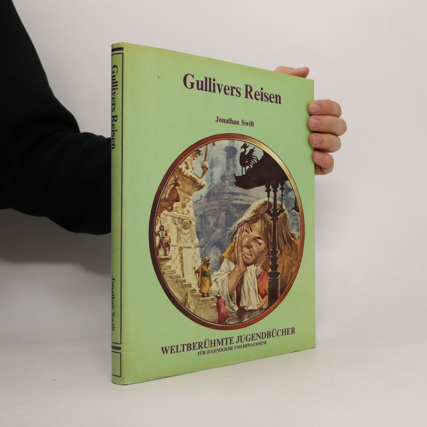 Jonathan Swift Gullivers Reisen. Weltberühmte Jugendbücher für Jugendliche und Erwachsene