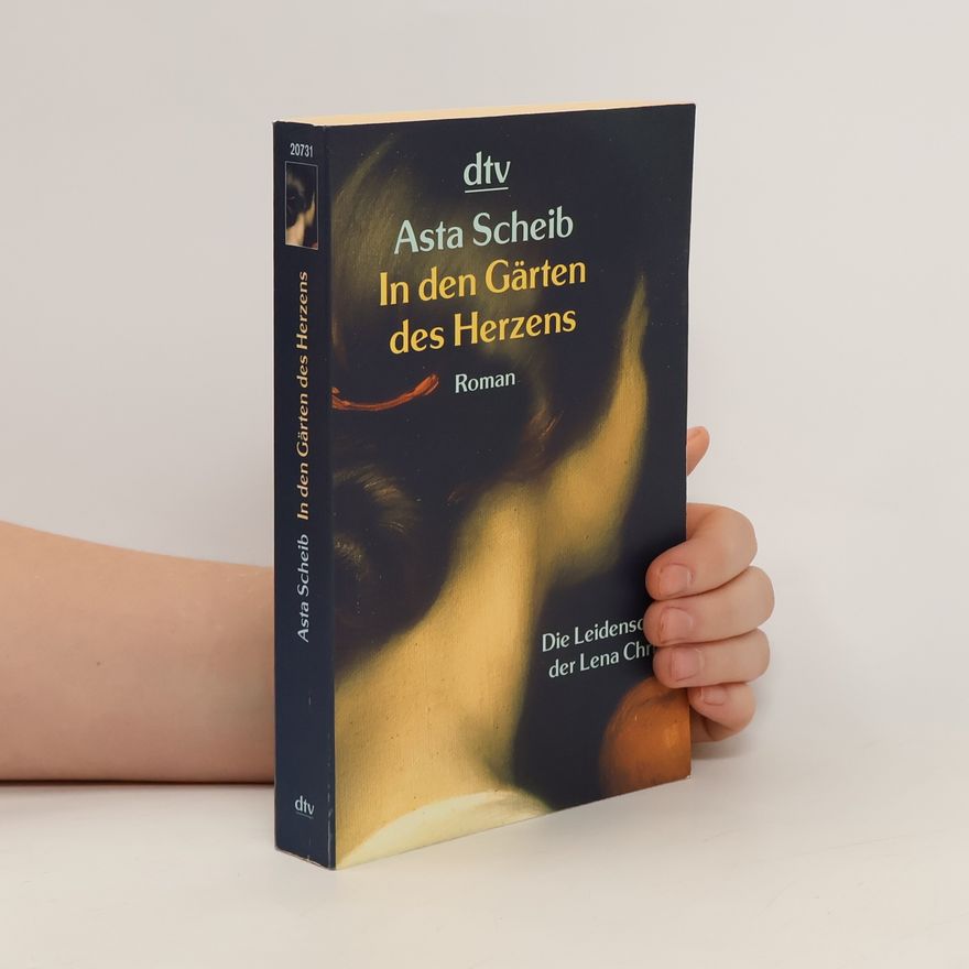 Asta Scheib In den Gärten des Herzens