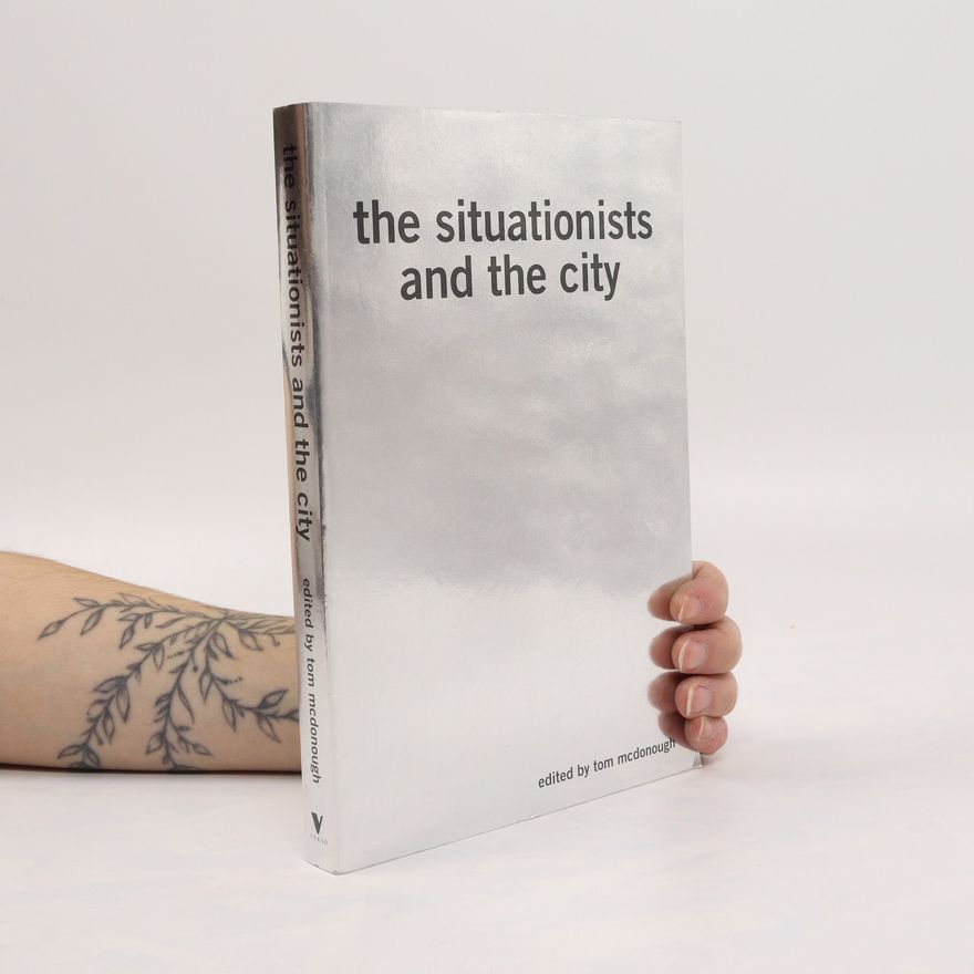 Tom McDonough The situationists and the city