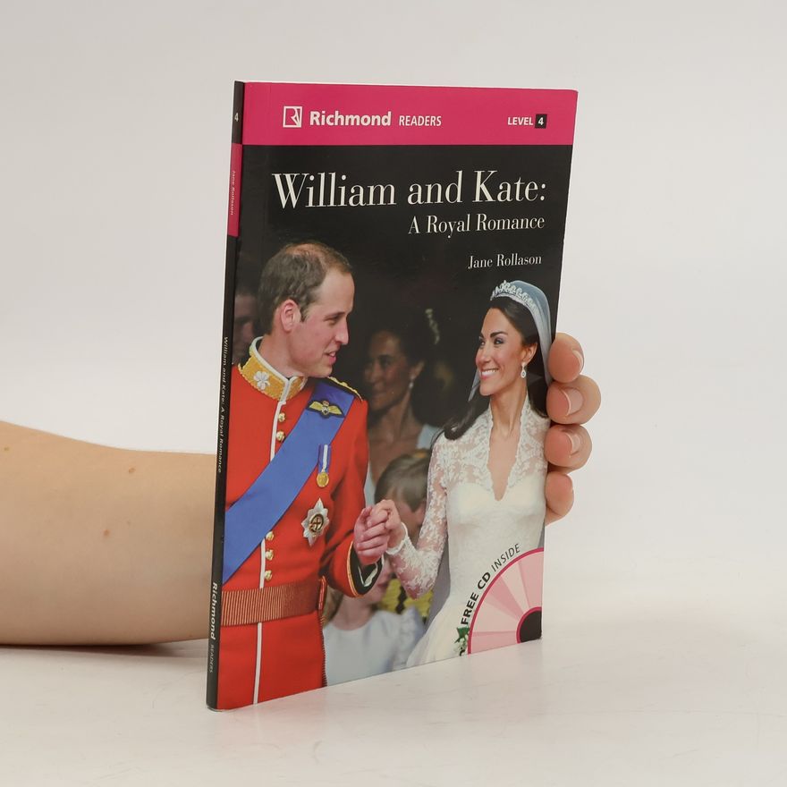 Jane Rollason William and Kate : A Royal Romance