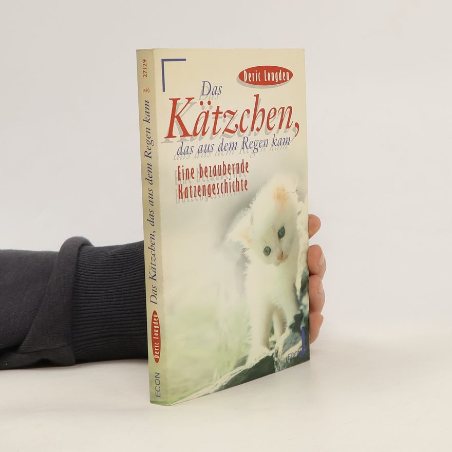 Deric Longden Das Kätzchen, das aus dem Regen kam