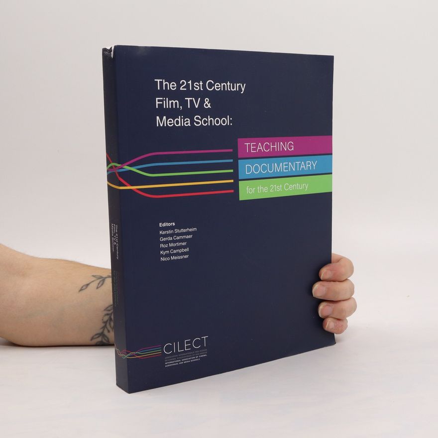 Kerstin Stutterheim The 21st Century Film, TV & Media School: Teaching Documentary for the 21st Century