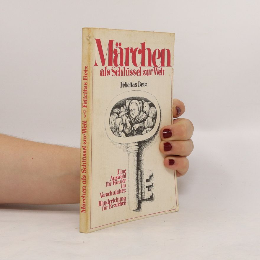 Felicitas Betz Märchen als Schlüssel zur Welt