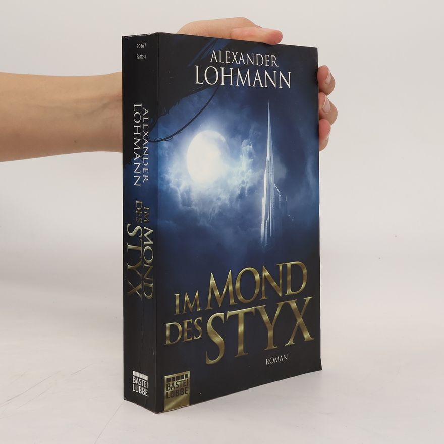 Alexander Lohmann Im Mond des Styx