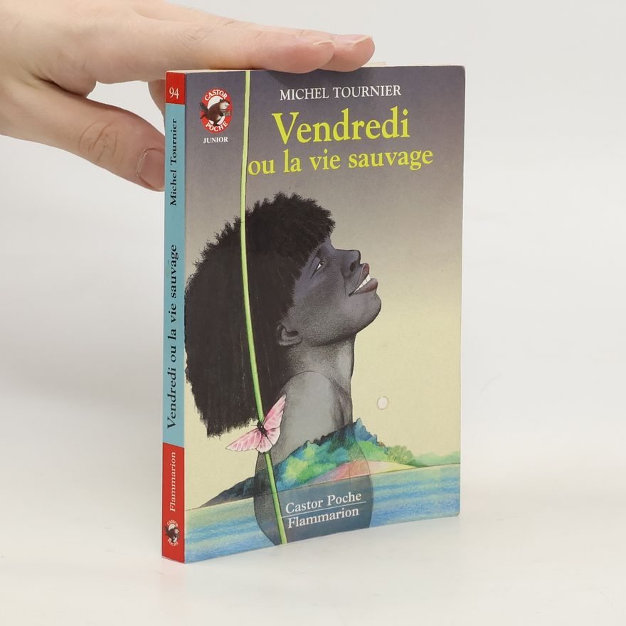Michel Tournier Vendredi ou la vie sauvage