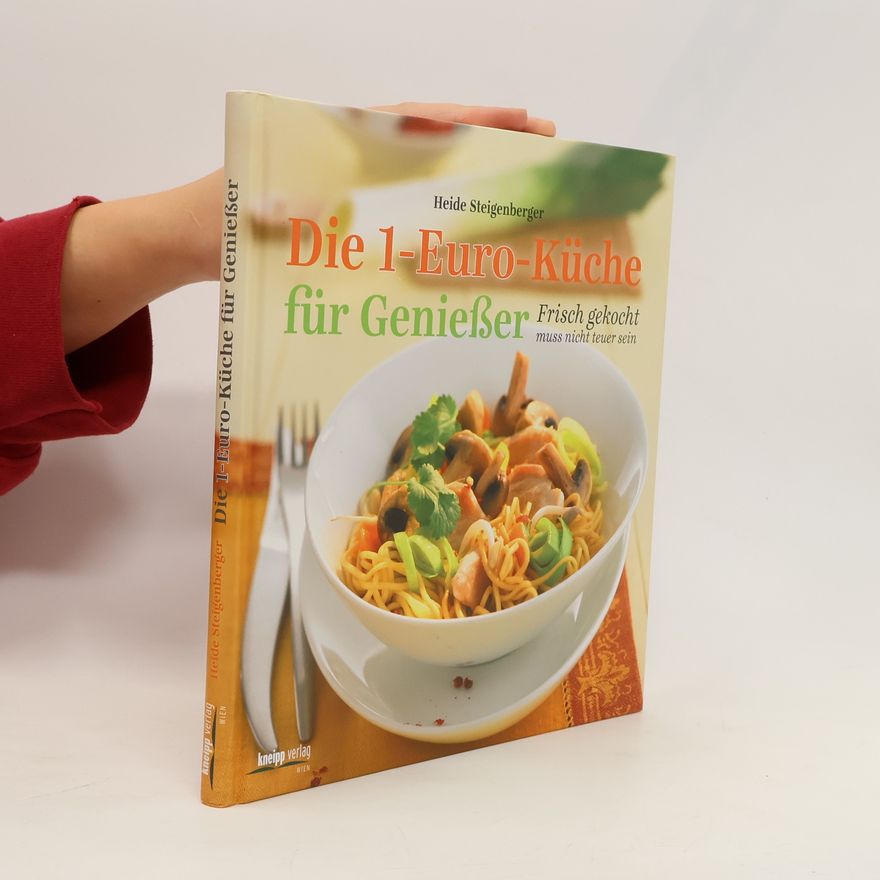 Heide Steigenberger Die 1-Euro-Küche für Genießer
