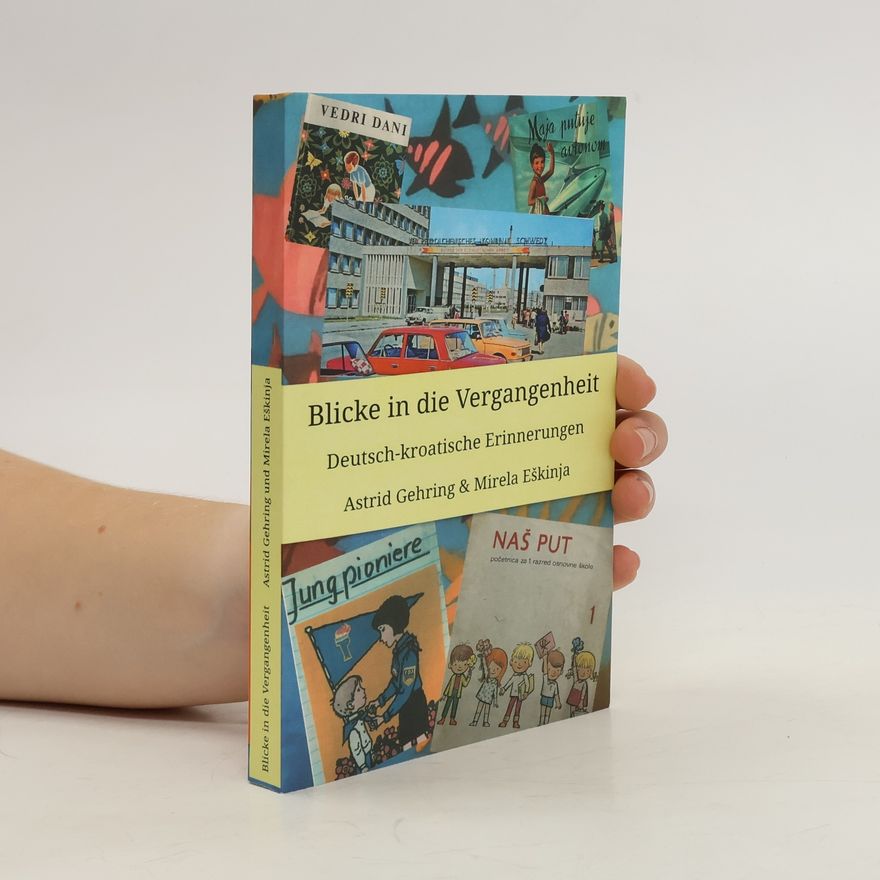 Astrid Gehring Blicke in die Vergangenheit