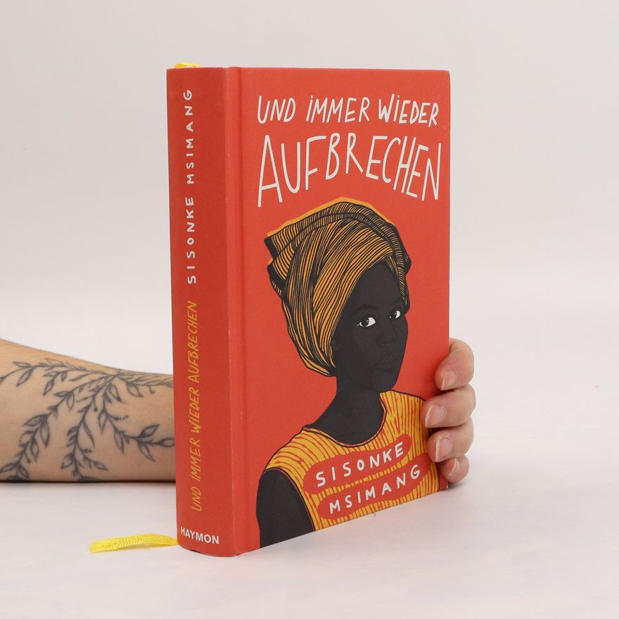 Sisonke Msimang Und immer wieder aufbrechen